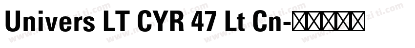 Univers LT CYR 47 Lt Cn字体转换